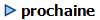 prochaine